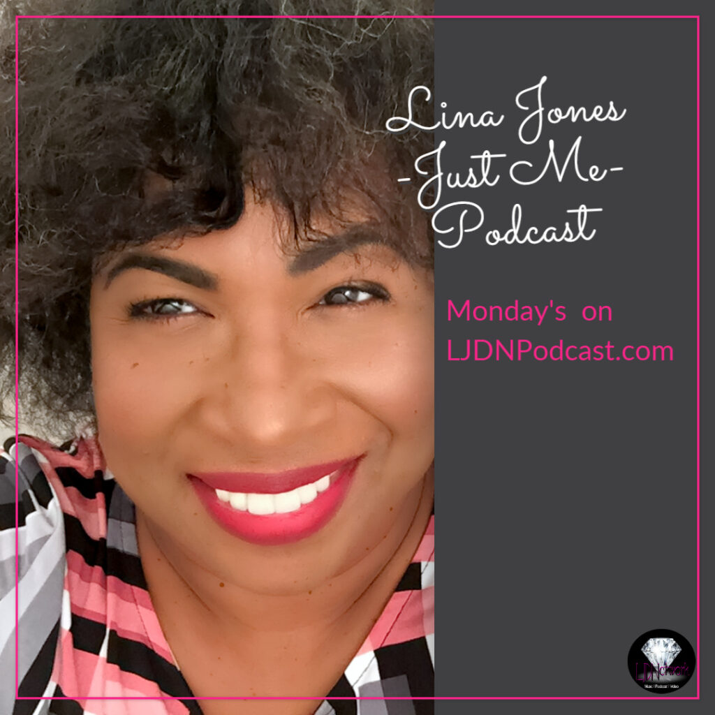 Just Me Podcast with Lina Jones